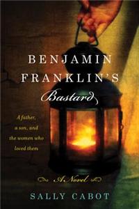 Benjamin Franklin's Bastard