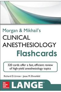 Morgan and Mikhail's Clinical Anesthesiology Flashcards