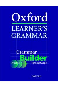 Oxford Learner's Grammar: Grammar Builder