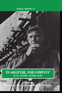 In Solitude, for Company W. H. Auden After 1940