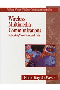 Wireless Multimedia Communications: Networking, Video, Voice, and Data (Wireless Communications)