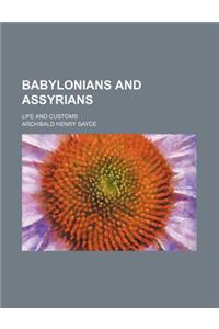 Babylonians and Assyrians; Life and Customs