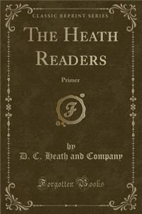 The Heath Readers: Primer (Classic Reprint)