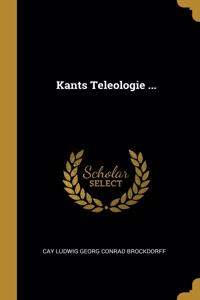 Kants Teleologie ...