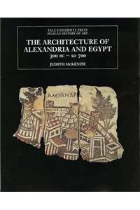 The Architecture of Alexandria and Egypt 300 B.C. to A.D. 700