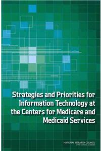 Strategies and Priorities for Information Technology at the Centers for Medicare and Medicaid Services