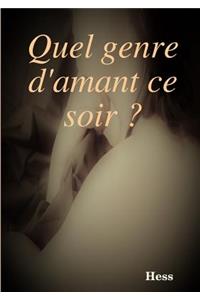 Quel genre d'amant ce soir ?