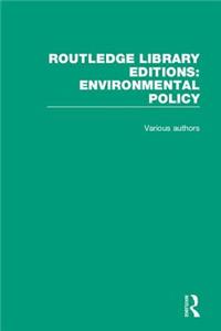 Routledge Library Editions: Environmental Policy