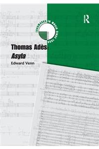 Thomas Adès: Asyla