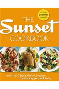 The Sunset Cookbook: Over 1,000 Fresh, Flavorful Recipes for the Way You Cook Today