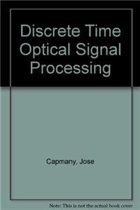 Discrete Time Optical Signal Processing