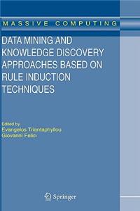 Data Mining and Knowledge Discovery Approaches Based on Rule Induction Techniques