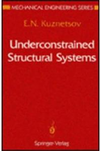 Underconstrained Structural Systems