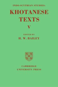 Indo-Scythian Studies: Being Khotanese Texts Volume V: Volume 5