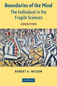 Boundaries of the Mind: The Individual in the Fragile Sciences - Cognition
