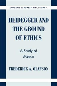 Heidegger and the Ground of Ethics