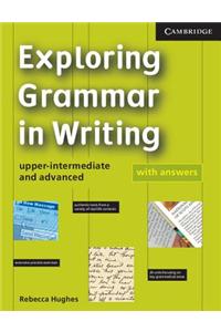 Exploring Grammar in Writing: Upper-Intermediate and Advanced
