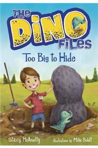 The Dino Files #2: Too Big to Hide