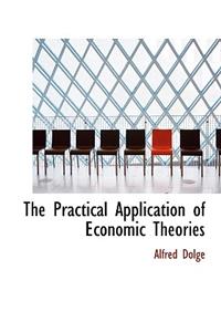 The Practical Application of Economic Theories