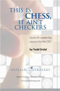 This is Chess, it Ain't Checkers
