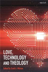Love, Technology and Theology