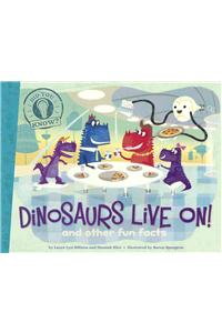 Dinosaurs Live On!