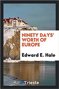 NINETY DAYS' WORTH OF EUROPE