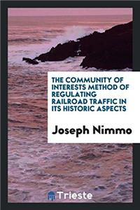 The Community of Interests Method of Regulating Railroad Traffic in Its Historic Aspects