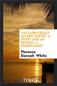 Voltaire's Essay on Epic Poetry: A Study and an Edition ...