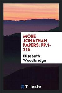 More Jonathan Papers; Pp.1-215