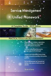 Service Management Unified Framework A Complete Guide - 2019 Edition