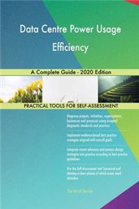 Data Centre Power Usage Efficiency A Complete Guide - 2020 Edition