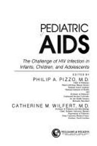 Paediatric AIDS: Challenge of HIV Infection in Infants, Children and Adolescents