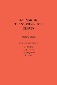 Seminar on Transformation Groups. (Am-46), Volume 46