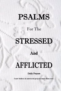 Psalms For The Stressed and Afflicted Daily Prayers