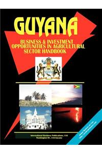 Guyana Business and Investment Opportunities in Agricultural Sector Handbook