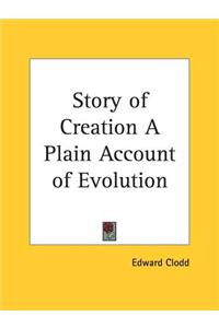 Story of Creation a Plain Account of Evolution