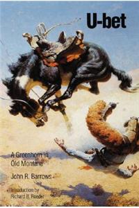 U-bet: A Greenhorn in Old Montana