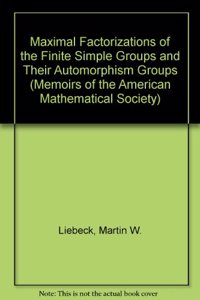 Maximal Factorizations of the Finite Simple Groups and Their Automorphism Groups