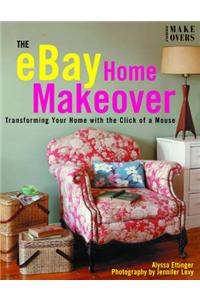 The eBay Home Makeover: Transforming Your Home with the Click of a Mouse