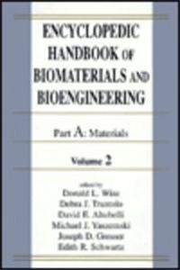 Encyclopedic Handbook of Biomaterials and Bioengineering