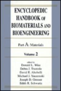 Encyclopedic Handbook of Biomaterials and Bioengineering