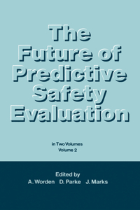 The Future of Predictive Safety Evaluation