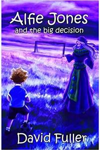 Alfie Jones and the Big Decision