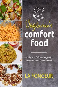 Vegetarian's Comfort Food (Full Color Print)
