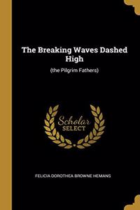 The Breaking Waves Dashed High