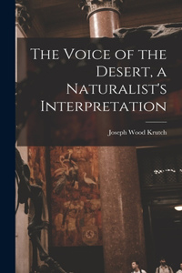 Voice of the Desert, a Naturalist's Interpretation