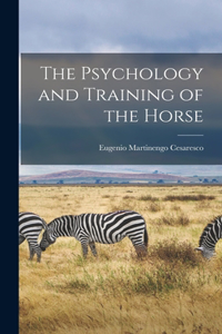 Psychology and Training of the Horse