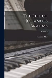 Life of Johannes Brahms; Volume 2