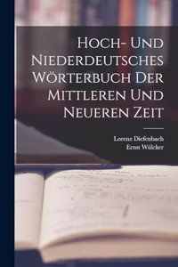 Hoch- Und Niederdeutsches Wörterbuch Der Mittleren Und Neueren Zeit